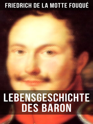 cover image of Lebensgeschichte des Baron Friedrich de La Motte Fouqué